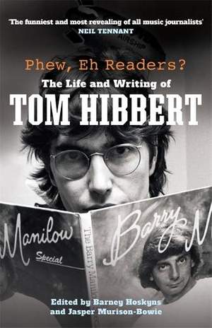 Phew, Eh Readers?: The Life and Writing of Tom Hibbert