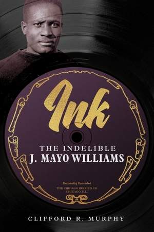 Ink: The Indelible J. Mayo Williams