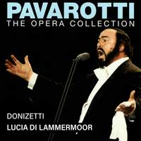 Pavarotti – The Opera Collection 3: Donizetti: Lucia di Lammermoor