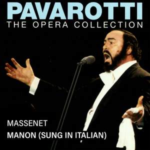 Pavarotti – The Opera Collection 4: Massenet: Manon