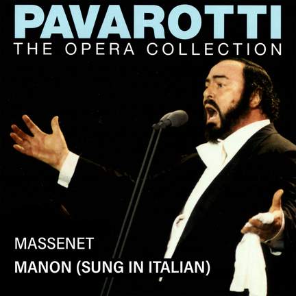 Pavarotti – The Opera Collection 4: Massenet: Manon