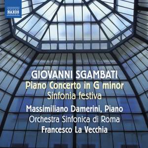 Sgambati: Sinfonia Festiva & Piano Concerto