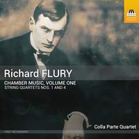 Richard Flury: Chamber Music, Volume One: String Quartets, Nos. 1 & 4