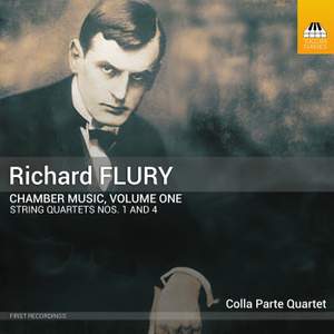 Richard Flury: Chamber Music, Volume One: String Quartets, Nos. 1 & 4