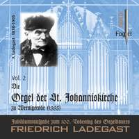 Die Ladegast-Orgeln, Vol. 2: Die Orgel der St. Johanniskirche zu Wernigerode