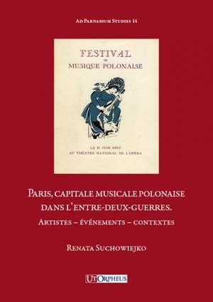 Suchowiejko, R: Paris, capitale musicale polonaise dans l'entre-deux-guerres
