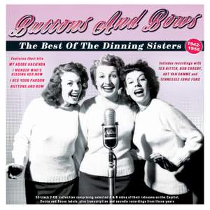 Buttons and Bows: The Best of the Dinning Sisters 1942-55