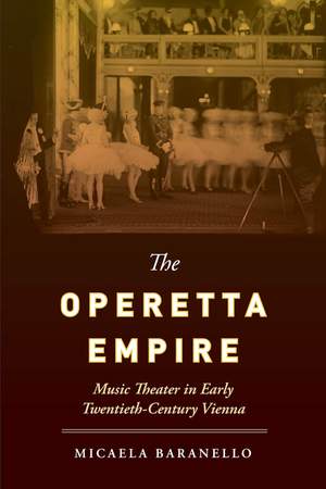 The Operetta Empire: Music Theater in Early Twentieth-Century Vienna