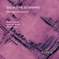 Salvatore Sciarrino: Peasaggi Con Macerie