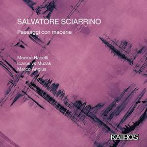 Salvatore Sciarrino: Peasaggi Con Macerie