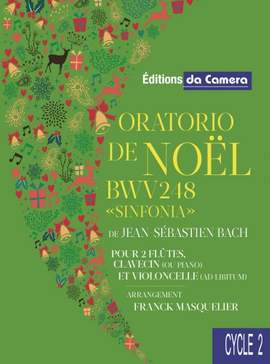 Johann Sebastien Bach, Franck Masquelier: Oratorio De Noel Bwv 248 Sinfonia