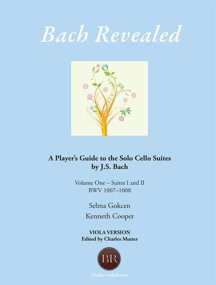 Bach Revealed: A Player’s Guide to the Solo Cello Suites by J.S. Bach (Version for Viola)