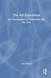 The Art Experience: An Introduction to Philosophy and the Arts