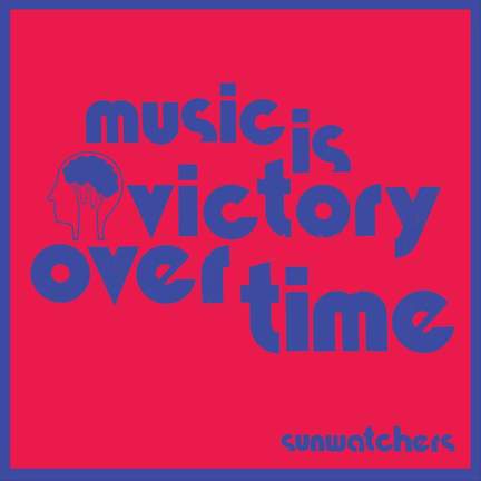 Music is Victory Over Time