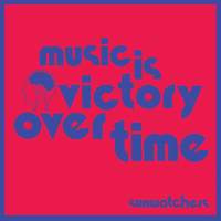 Music is Victory Over Time