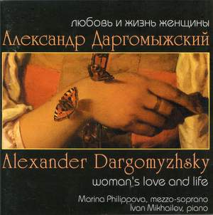 Dargomyzhsky: Woman's Love & Life