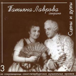 Tatiana Lavrova, Vol. 3: Scenes & Duets