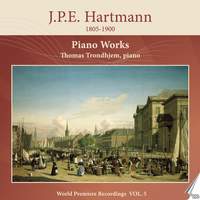 J.P.E. Hartmann: Piano Works, Vol. 5