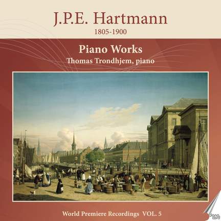 J.P.E. Hartmann: Piano Works, Vol. 5