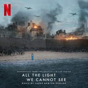 All the Light We Cannot See (Soundtrack from the Netflix Series)