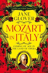 Mozart in Italy: Coming of Age in the Land of Opera