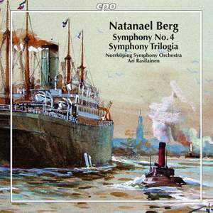 Natanael Berg: Symphonies Nos. 4 & 5