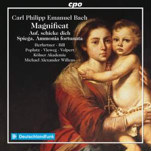 C.P.E. Bach: Magnificat, Auf, schicke dich, recht feierlich & Ammonia fortunata