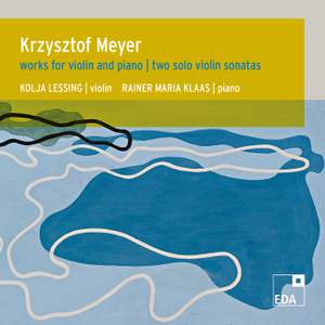 Meyer: Works for Violin and Piano / Two Solo Violin Sonatas