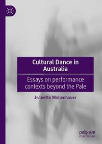 Cultural Dance in Australia: Essays on performance contexts beyond the Pale