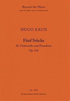 Kaun, Hugo: Five Pieces for Violoncello and Pianoforte Op. 124 (Piano performance score & part)