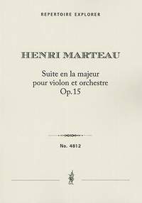 Marteau, Henri: Suite en la majeur pour violon et orchestre Op. 15