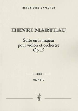 Marteau, Henri: Suite en la majeur pour violon et orchestre Op. 15