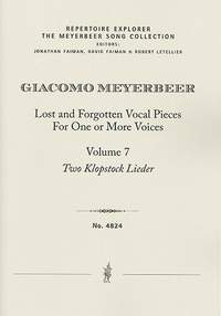Meyerbeer, Giacomo: Lost and Forgotten Vocal Pieces for One or More Voices / Volume 7: Two Klopstock Lieder (first print)