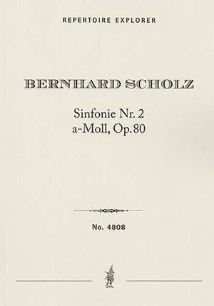 Scholz, Bernhard: Symphony No. 2 in A minor Op. 80
