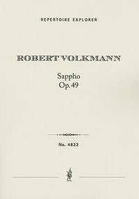 Volkmann, Robert: Sappho Op. 49, Dramatic Scene for Solo Soprano with Orchestra