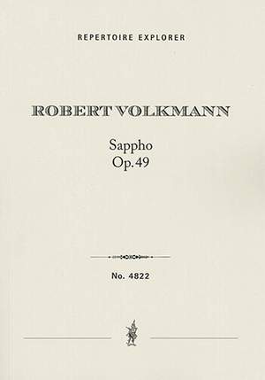 Volkmann, Robert: Sappho Op. 49, Dramatic Scene for Solo Soprano with Orchestra