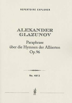 Alexander Glazunov: Paraphrase on the Hymns of the Allies for orchestra, Op. 96