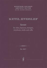 Ketil Hvoslef: Sextet for oboe, Bassoon, trumpet, trombone, violin and cello