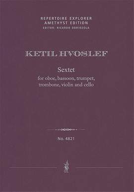 Ketil Hvoslef: Sextet for oboe, Bassoon, trumpet, trombone, violin and cello