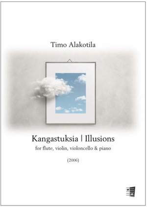 Timo Alakotila: Kangastuksia - Illusions