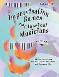 Jeffrey Agrell: Improvisation Games for Classical Musicians