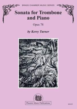 Kerry Turner: Sonata for Trombone and Piano Op. 78