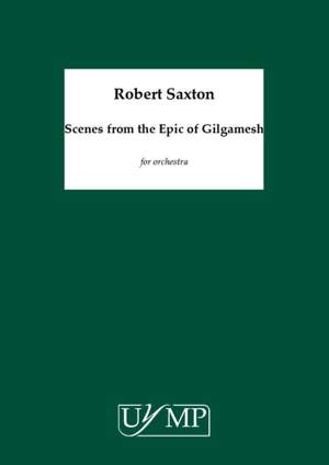 Robert Saxton: Scenes from the Epic of Gilgamesh