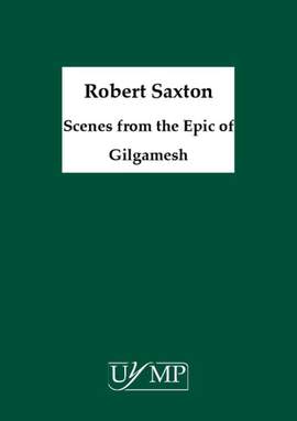 Robert Saxton: Scenes from the Epic of Gilgamesh
