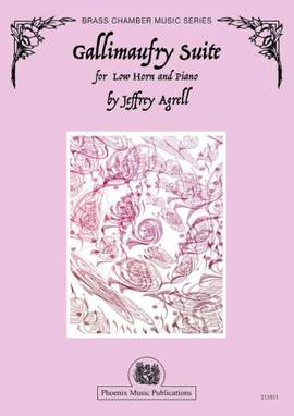 Jeffrey Agrell: Gallimaufry Suite for Low Horn and Piano