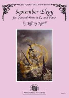 Jeffrey Agrell: September Elegy for Natural Horn and Piano