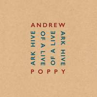 Andrew Poppy: Ark Hive of A Live
