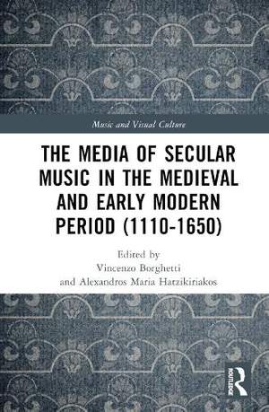 The Media of Secular Music in the Medieval and Early Modern Period (1100–1650)