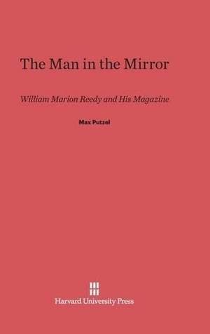 The Man in the Mirror: William Marion Reedy and His Magazine