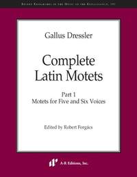 Dressler: Complete Latin Motets, Part 1